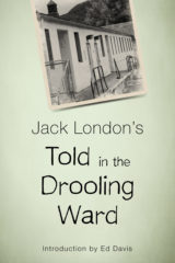 Told in the Drooling Ward by Jack London